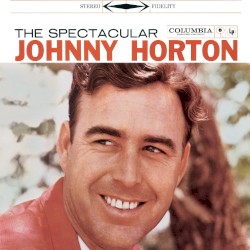 The Spectacular Johnny Horton