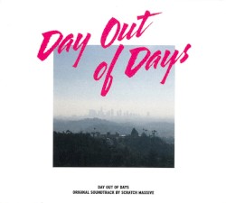 Day Out Of Days (Original Soundtrack)