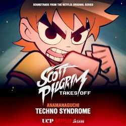 Techno Syndrome (From “Scott Pilgrim Takes Off”)