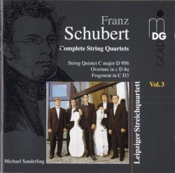 Complete String Quartets, Volume 3: Quintet for Strings in C major, D. 956 / Overture in C minor, D 8a / Fragment in C major, D. 3