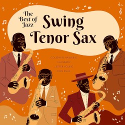 The Best of Swing Jazz - Tenor Sax (Remastered 2022)