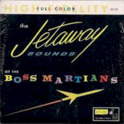The Jetaway Sounds of the Boss Martians