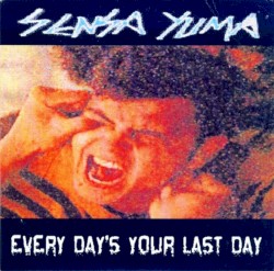 Every Day's Your Last Day