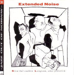 Slow But Sudden - Langsam, Aber Plötzlich