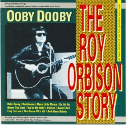 The Roy Orbison Story - Ooby Dooby