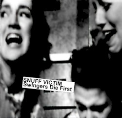 Swingers Die First