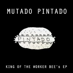 King of the Worker Bee’s EP