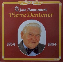50 jaar amusement met d'n dent 1934-1984