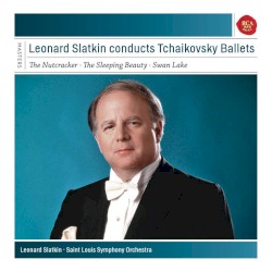Leonard Slatkin conducts Tchaikovsky Ballets