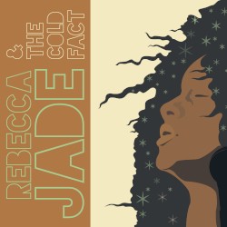 Rebecca Jade and the Cold Fact