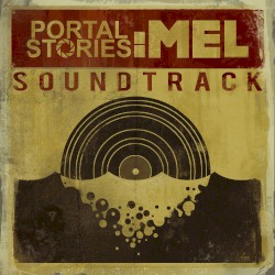 Portal Stories: Mel Soundtrack