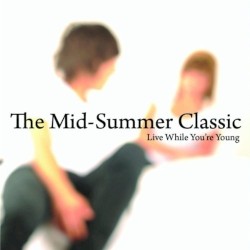 Live While You’re Young