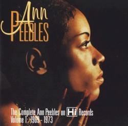 The Complete Ann Peebles on Hi Records, Volume 1: 1969-1973