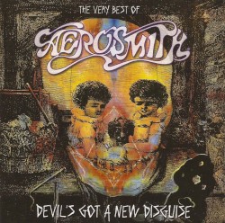Devil's Got A New Disguise : The Very Best Of Aerosmith