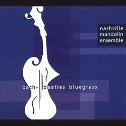 Bach>> Beatles>> Bluegrass