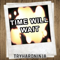 Time Will Wait
