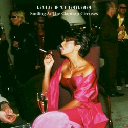 Smiling at the Claptrap Circuses