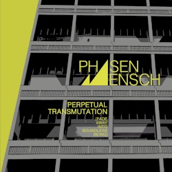 Perpetual Transmutation [Fade Away Into Boundless Being]