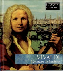 Vivaldi: Venetian Splendour (The Classic Composers - Baroque 1)