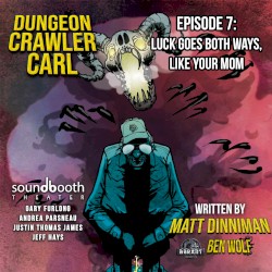 Dungeon Crawler Carl: Season 1, Episode 7: Luck Goes Both Ways, Like Your Mom