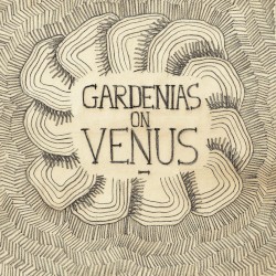 Gardenias on Venus