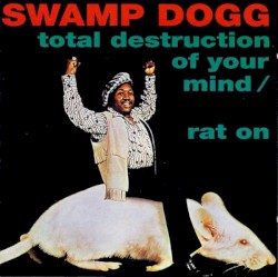 Total Destruction to Your Mind / Rat On