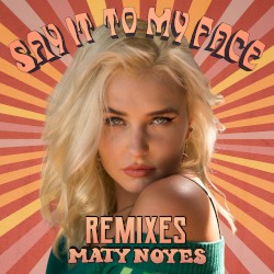 Say It to My Face (remixes)