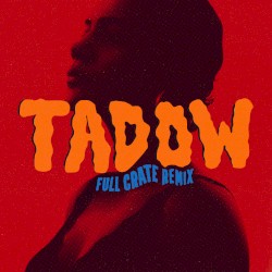 Tadow (Full Crate remix)