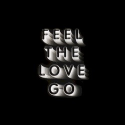 Feel the Love Go (edit)