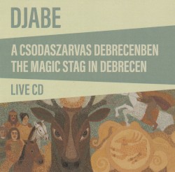 A csodaszarvas Debrecenben (The Magic Stag in Debrecen)