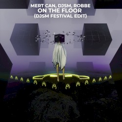 On the Floor (DJSM Festival edit)