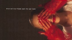 we can’t be friends (wait for your love)