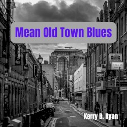 Mean Old Town Blues