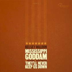 Mississippi Goddam / They’ll Never Keep Us Down