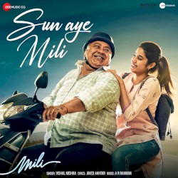 Sun Aye Mili (From “Mili”)