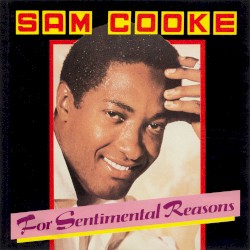 For Sentimental Reasons