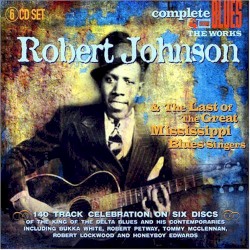 Robert Johnson & The Last of the Mississippi Blues Singers.