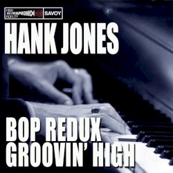 Bop Redux / Groovin’ High