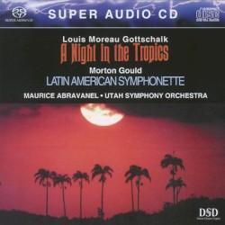 Gottschalk: A Night in the Tropics / Gould: Latin American Symphonette