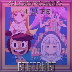 Gloopgang 4 Lyfe