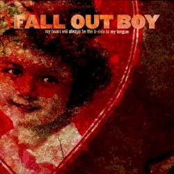 My Heart Will Always Be the B‐Side to My Tongue