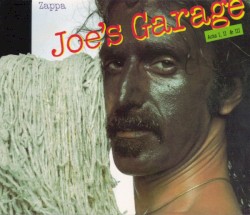 Joe’s Garage: Acts I, II & III