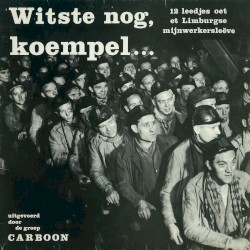 Witste nog, koempel...