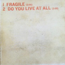 Fragile / Do You Live At All?