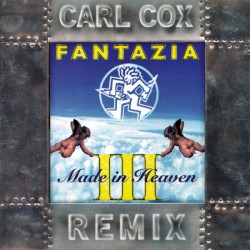 Fantazia III: Made in Heaven (Carl Cox remix)