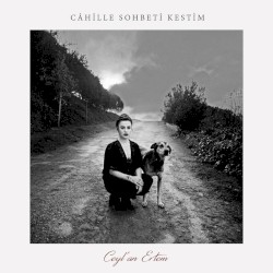 Câhille Sohbeti Kestim