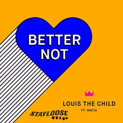 Better Not (StayLoose flip)