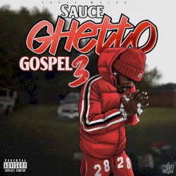 Sauce Ghetto Gospel 3
