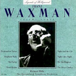 Legends of Hollywood: Franz Waxman, Volume 3