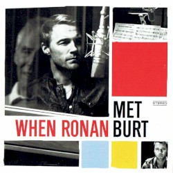 When Ronan Met Burt